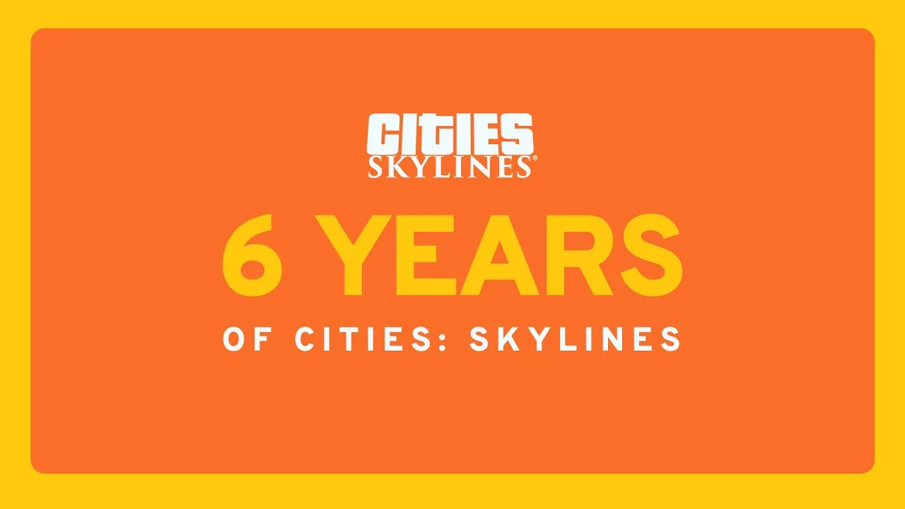Cities Skylines 6 years old